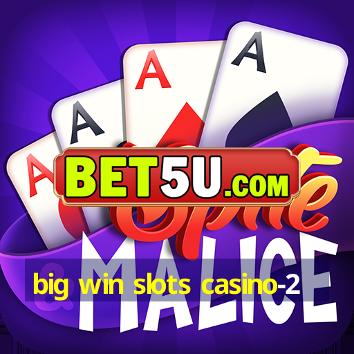 big win slots casino